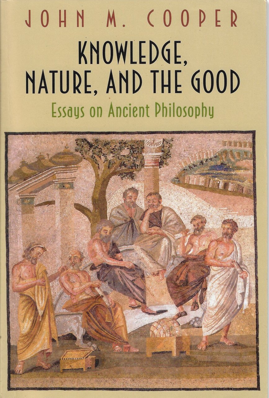 Knowledge, Nature, and the Good: Essays on Ancient Philosophy