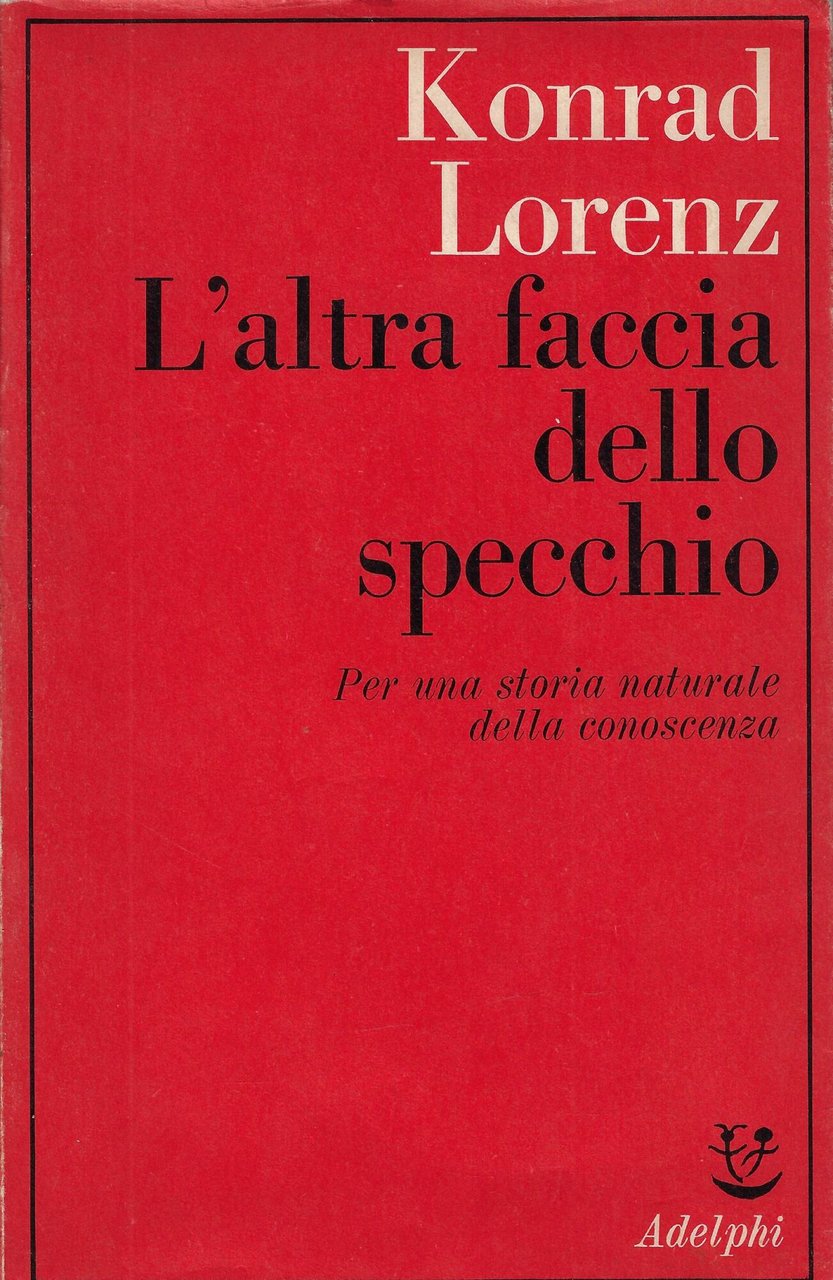 L'altra faccia dello specchio. Per una storia naturale della conoscenza | Immagine principale