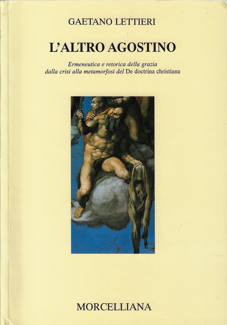 L'altro Agostino. Ermeneutica e retorica della grazia dalla crisi alla …