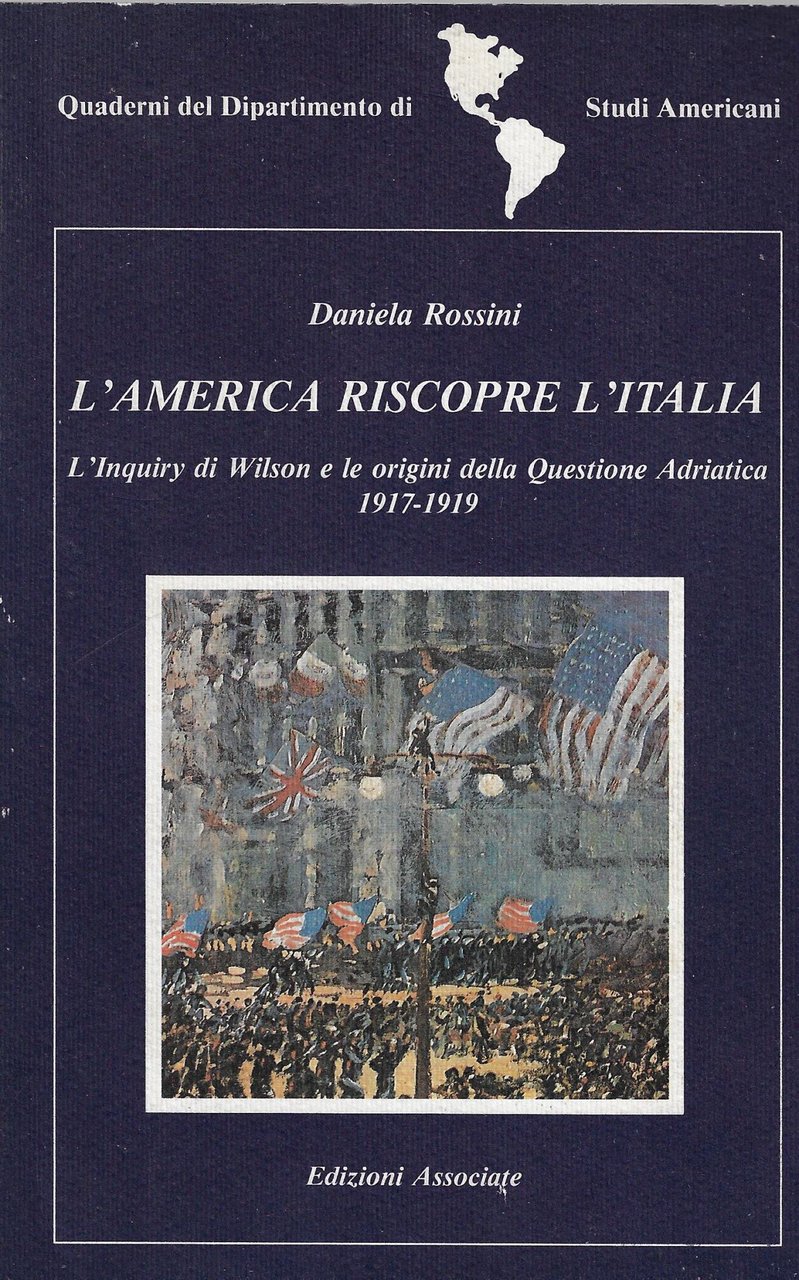 L'America riscopre l'Italia : l'Inquiry di Wilson e le origini …