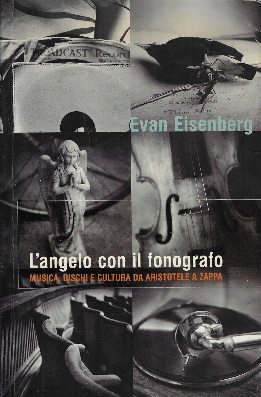 L'angelo con il fonografo. Musica, dischi e cultura da Aristotele …