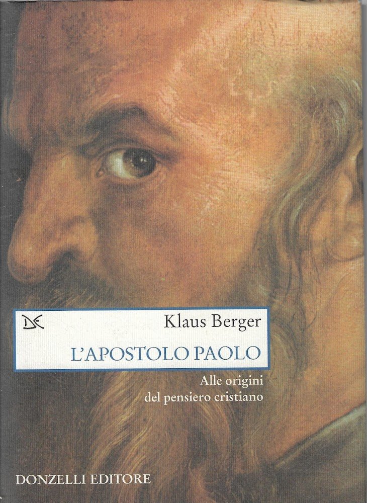 L'apostolo Paolo. Alle origini del pensiero cristiano