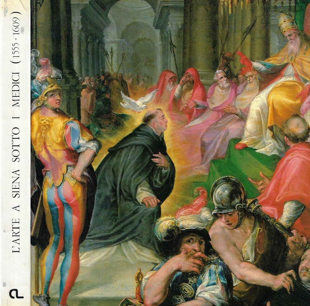 L'arte a Siena sotto i Medici, 1555-1609 : Siena, Palazzo …