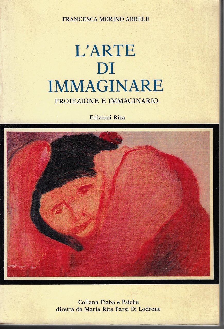 L'arte di immaginare : proiezione e immaginario