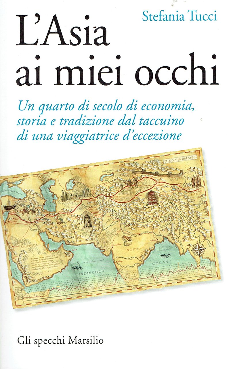 L'Asia ai miei occhi : un quarto di secolo di …