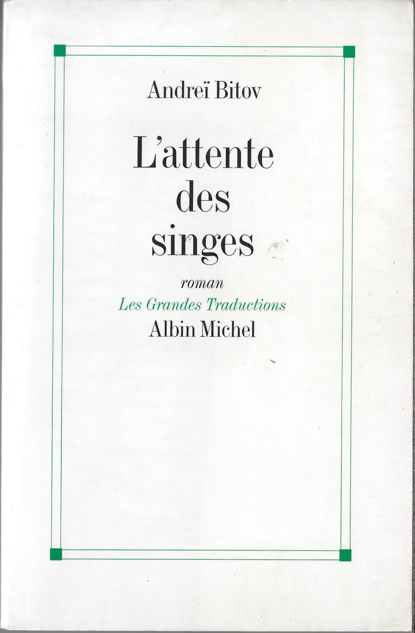 L' attente des singes ou le livre des pérégrinations : …