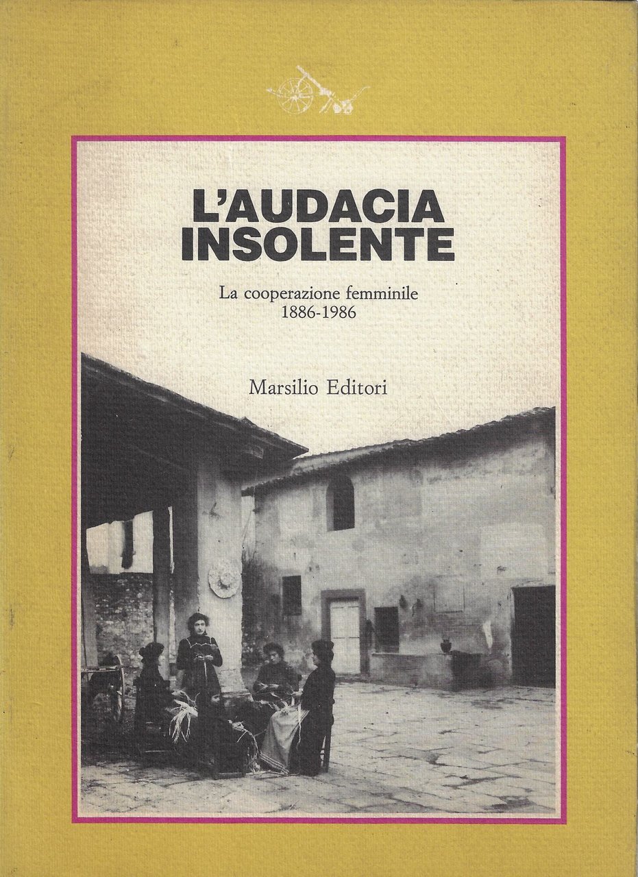 L'audacia insolente. La cooperazione femminile 1886-1986 | Immagine principale