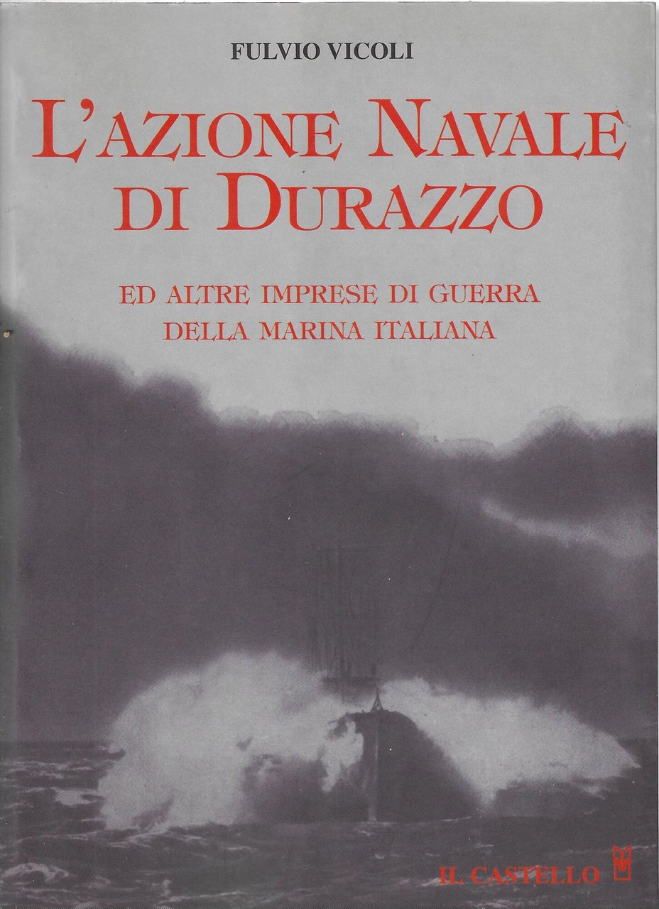 L'azione navale di Durazzo e altre imprese di guerra della …