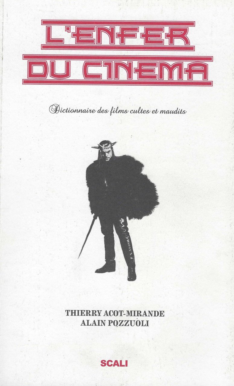 L' enfer du cinema. Dictionnaire des films cultes et maudits