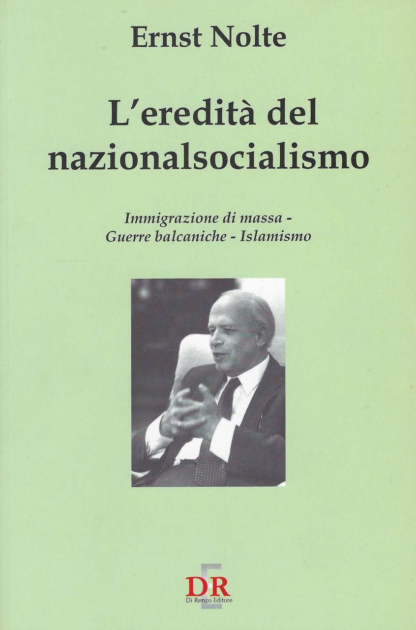 L'eredità del nazionalsocialismo : immigrazione di massa, guerre balcaniche, islamismo