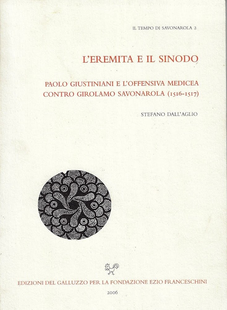 L'eremita e il sinodo : Paolo Giustiniani e l'offensiva medicea …