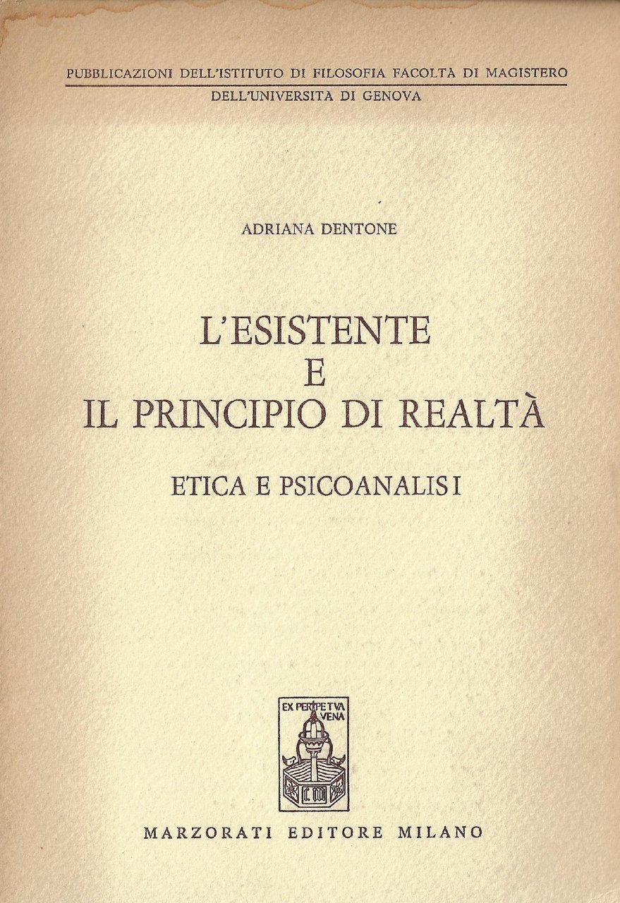 L' esistente e il principio di realtà : etica e …