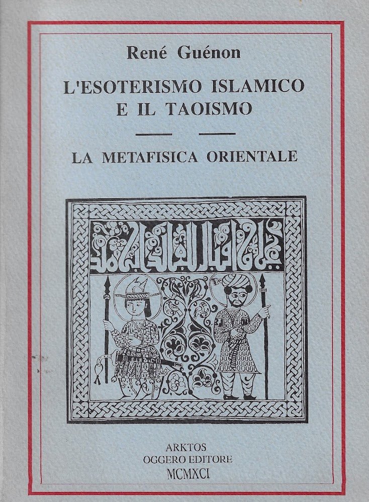 L'esoterismo islamico e il taoismo. La metafisica orientale
