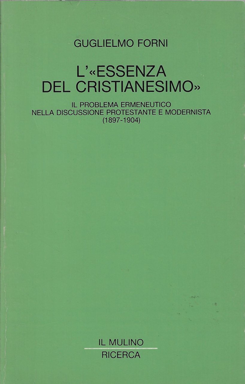 L'essenza del cristianesimo. Il problema ermeneutico nella discussione protestante e …