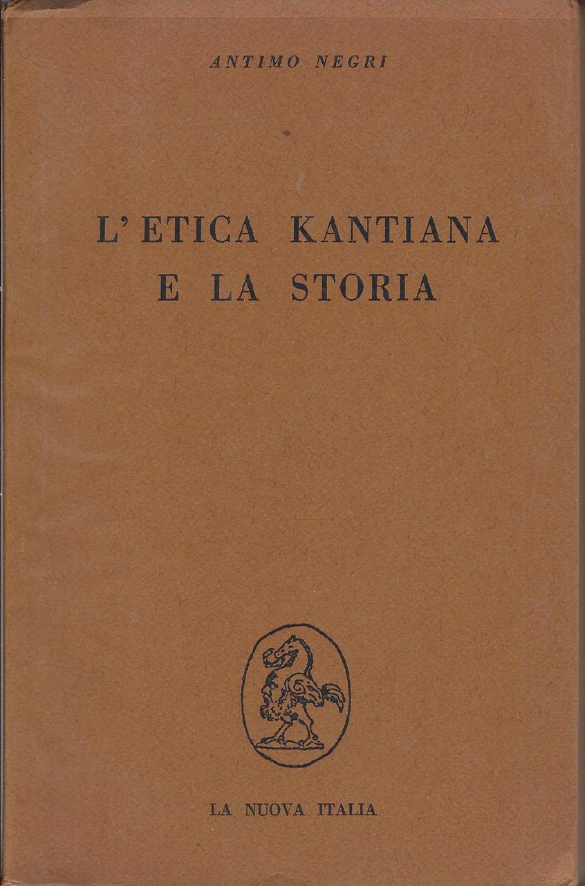 L' etica kantiana e la storia : istanze etiche dello …
