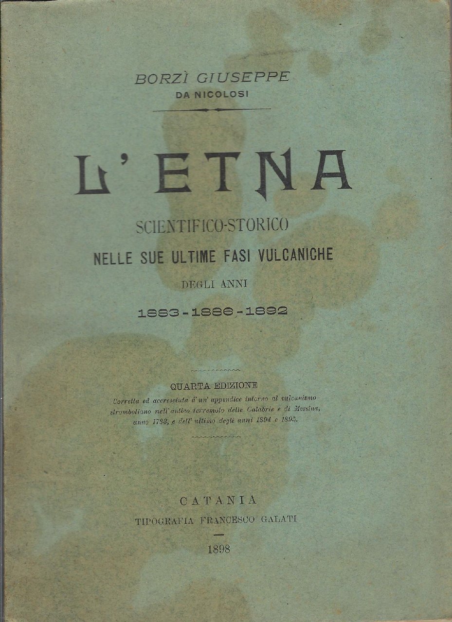 L'Etna scientifico-storico nelle sue ultime fasi vulcaniche degli anni 1883-1886-1892