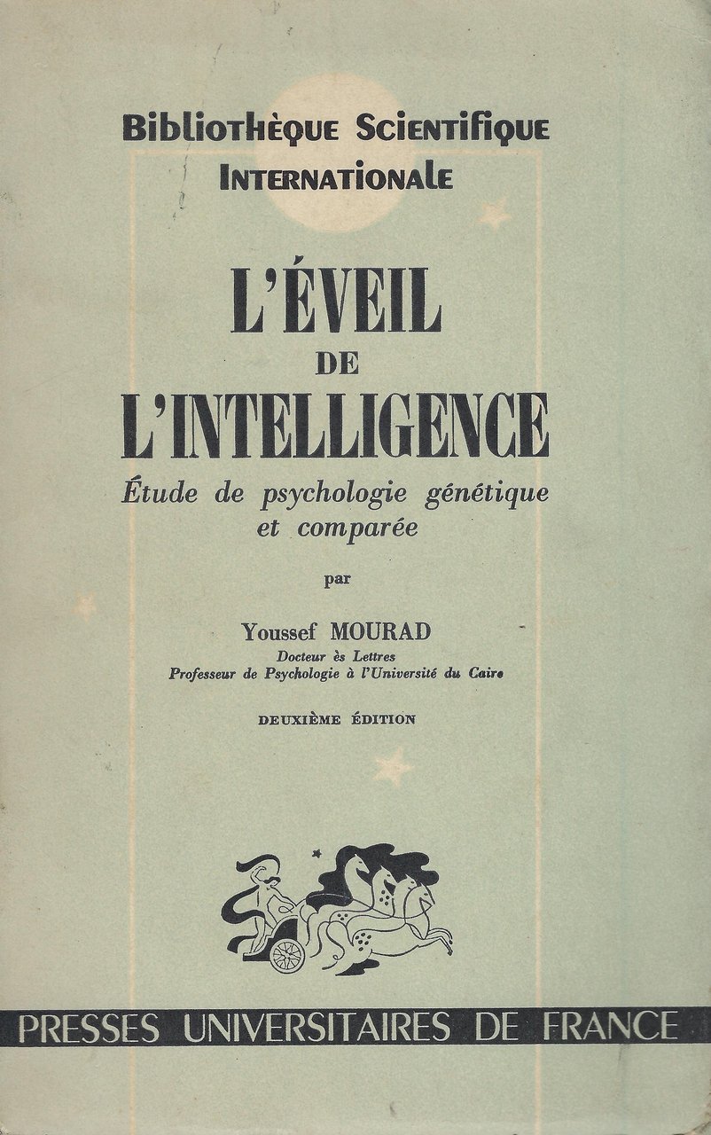 L' eveil de l'intelligence: etude de psychologie genetique et comparée