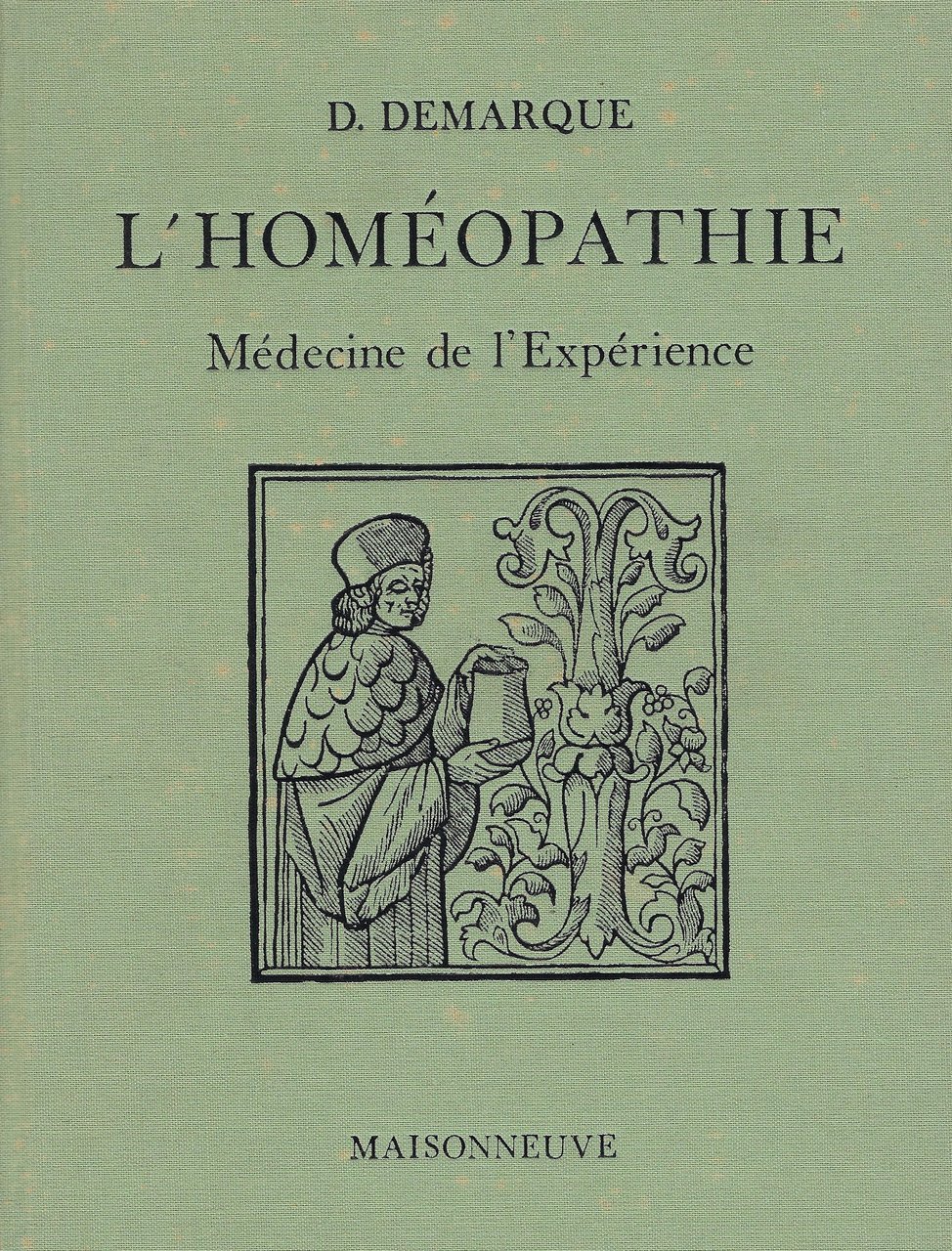 L' Homéopathie. Médecine de l' Expérience