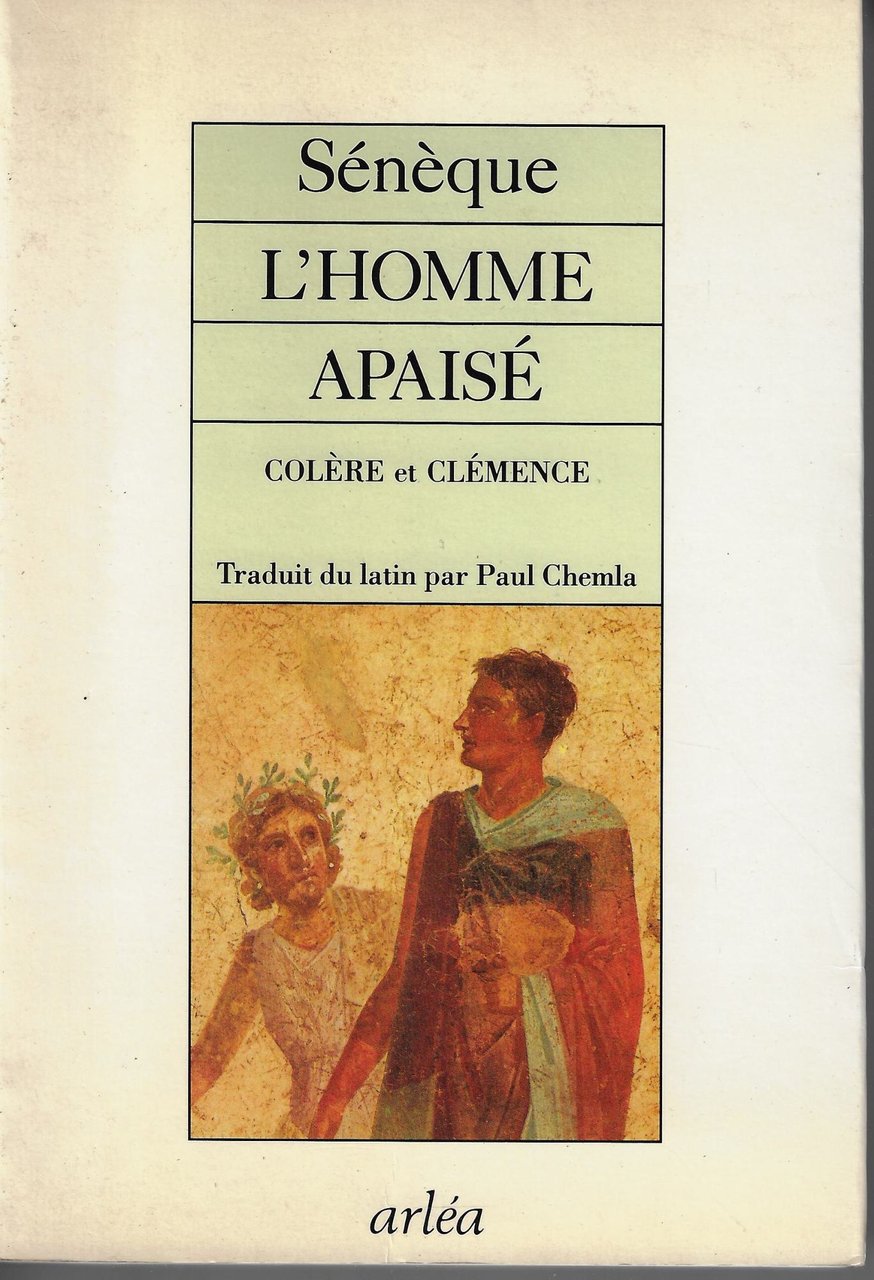 L'homme apaisé: "Colère" et "Clémence"