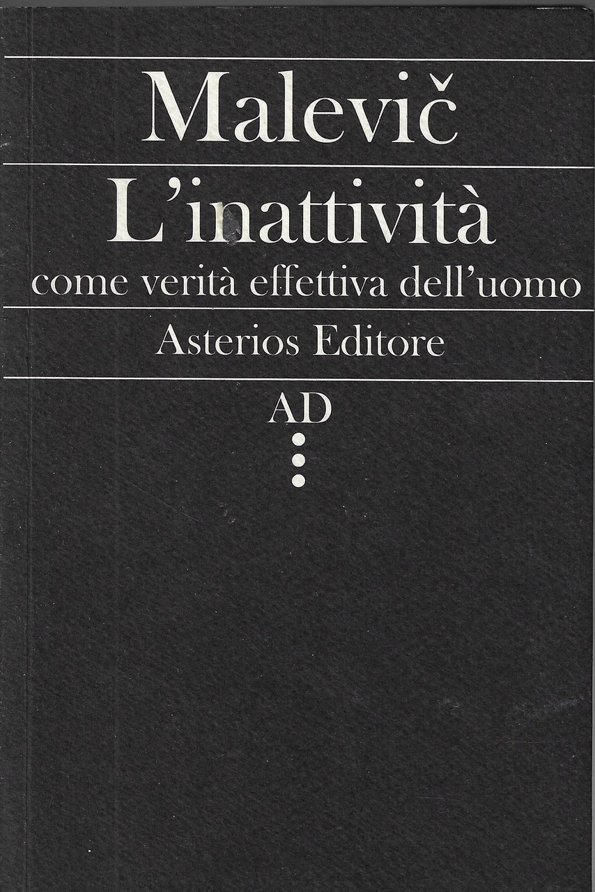 L'inattività come verità effettiva dell'umanità