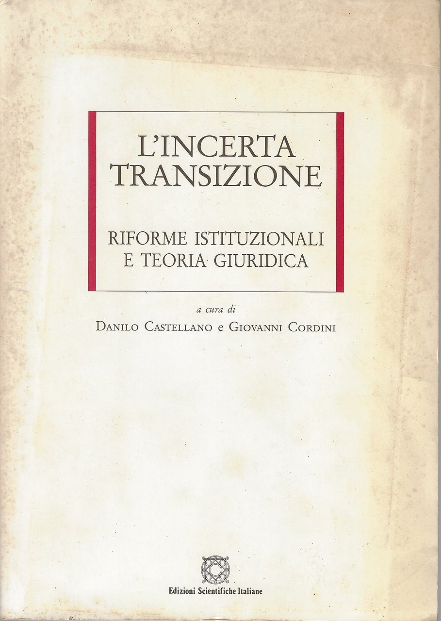 L'incerta transizione. Riforme istituzionali e teoria giuridica