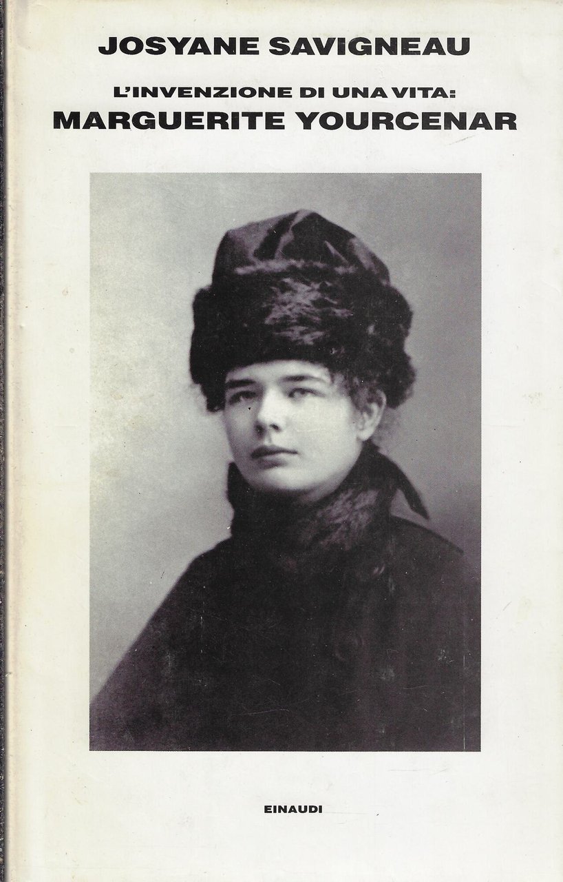 L'invenzione di una vita. Marguerite Yourcenar