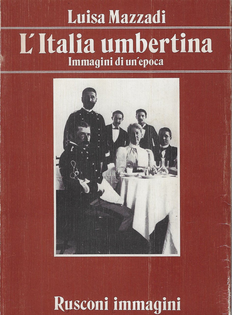 L'Italia umbertina : immagini di un'epoca | Immagine principale