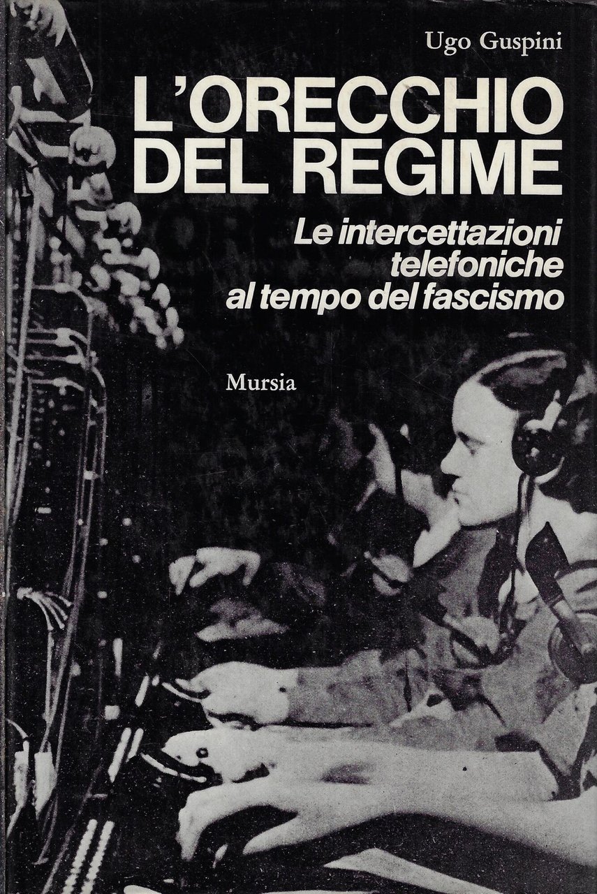 L'orecchio del regime : le intercettazioni telefoniche al tempo del … | Immagine principale