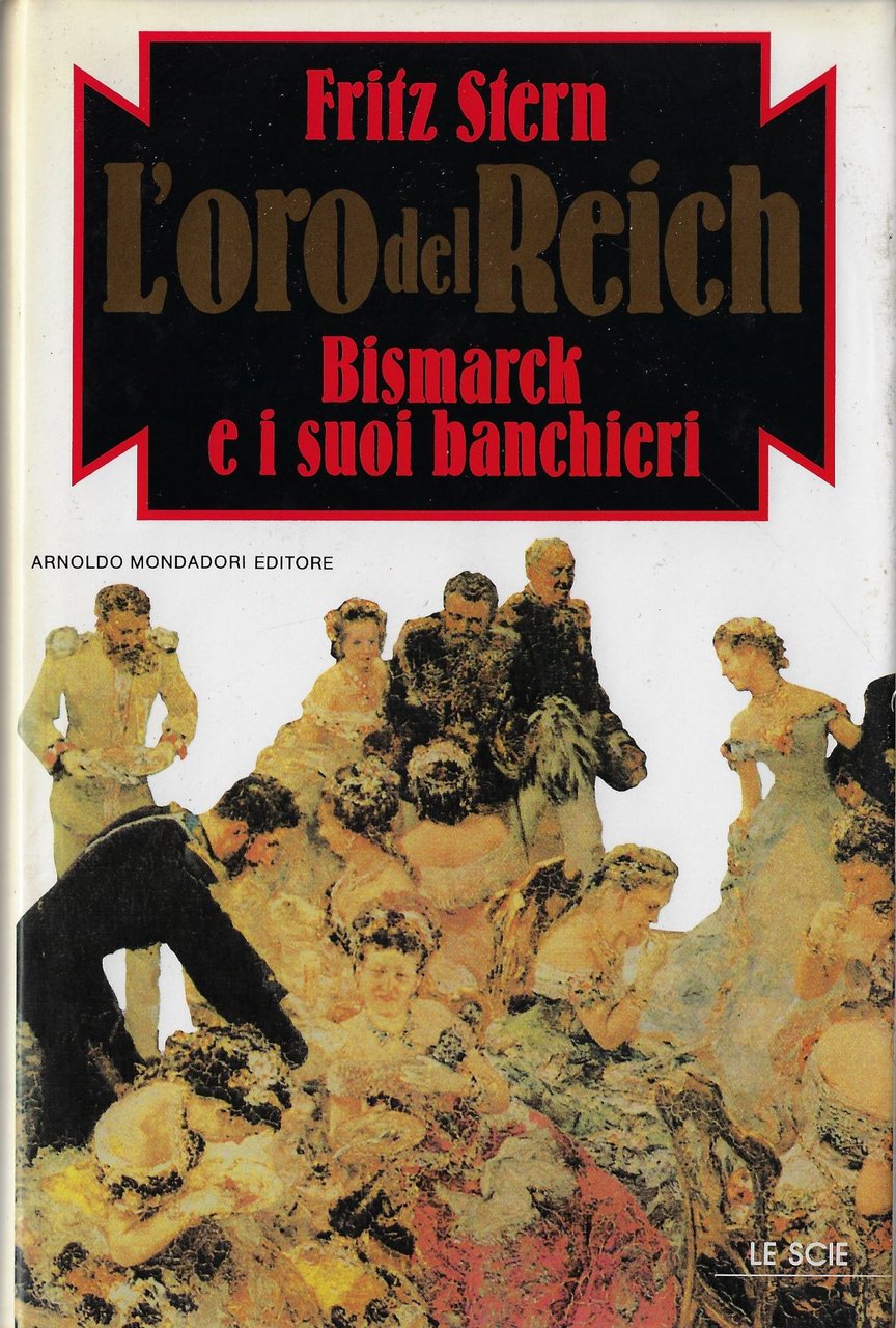 L' oro del Reich : Bismarck e i suoi banchieri