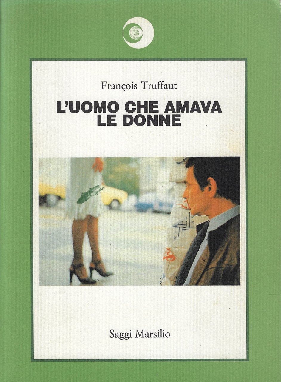 L'uomo che amava le donne. Cineromanzo