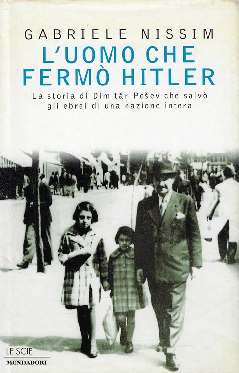 L'uomo che fermò Hitler. La storia di Dimitar Pesev che salvò gli ebrei di una nazione intera