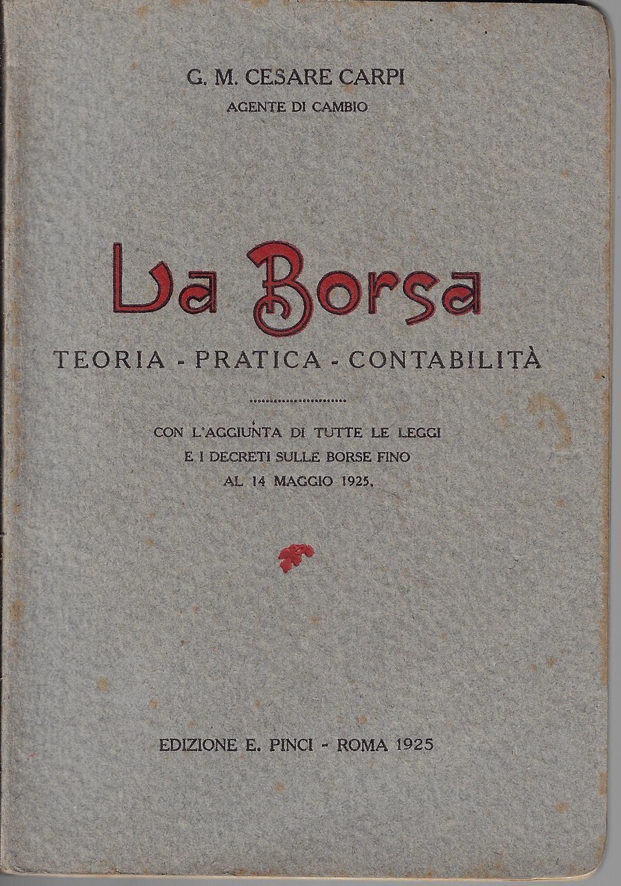 La borsa : teoria, pratica, contabilita con l'aggiunta di tutte …