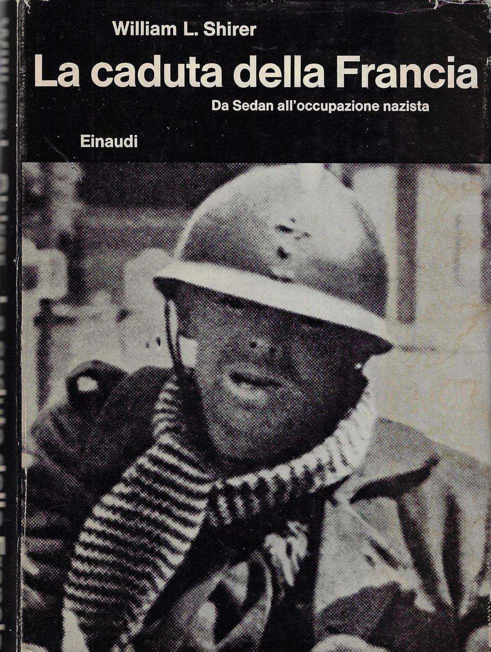 La caduta della Francia. Da Sedan all'occupazione nazista