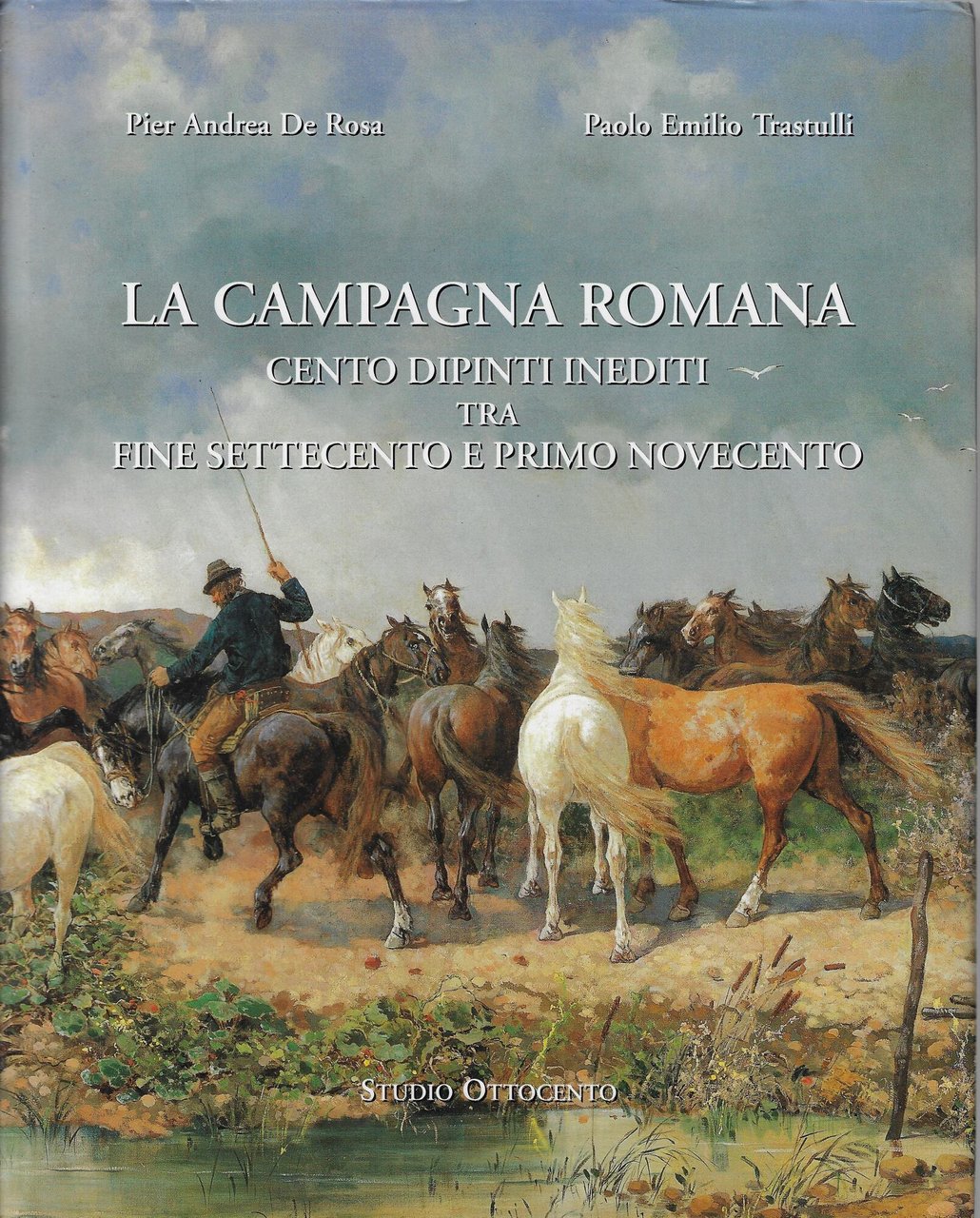 La campagna romana : cento dipinti inediti tra fine Settecento …