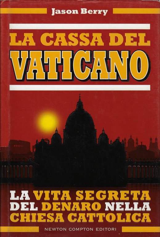 La cassa del Vaticano. La vita segreta del denaro nella Chiesa cattolica