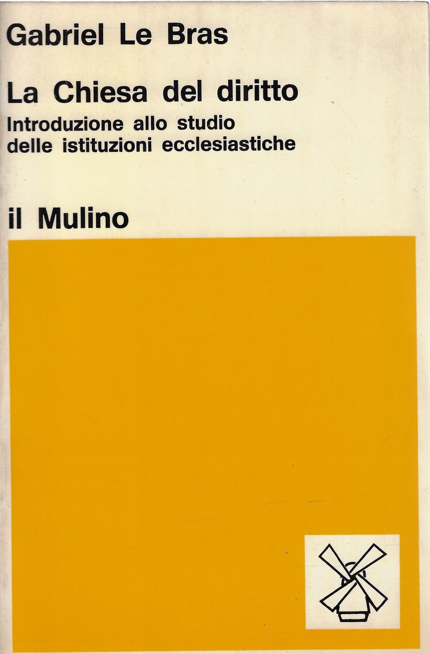 La Chiesa del diritto. Introduzione allo studio delle istituzioni ecclesiastiche