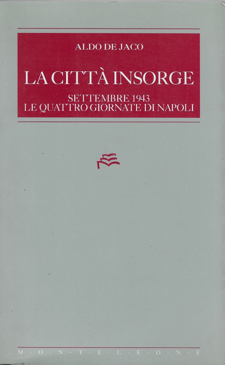 La città insorge : settembre 1943. Le quattro giornate di …