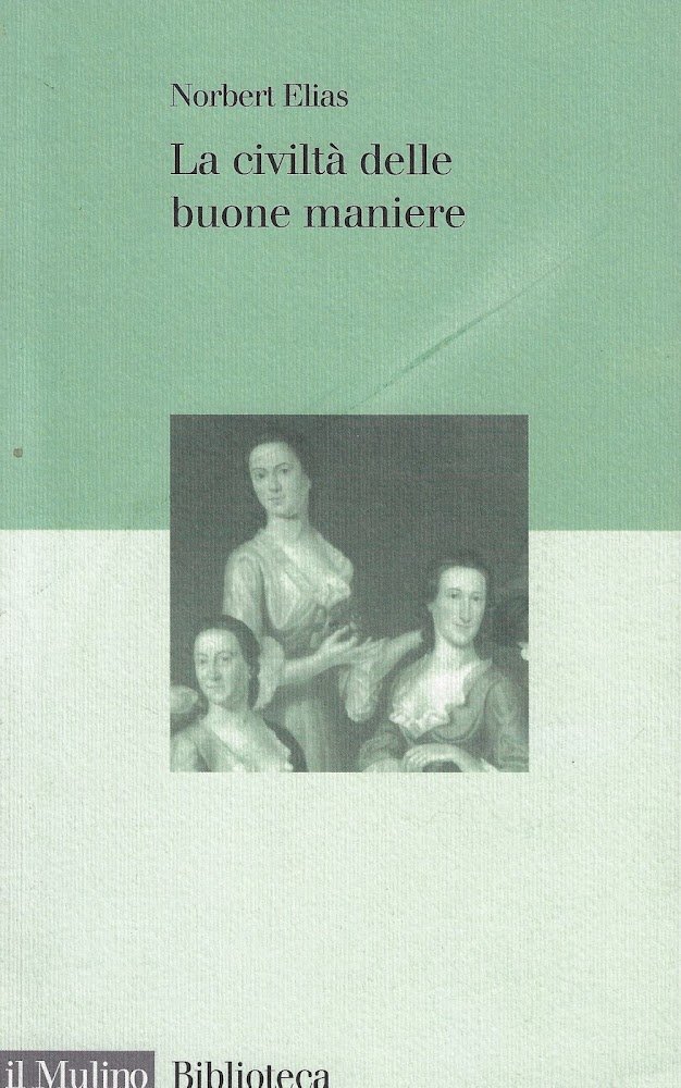 La civiltà delle buone maniere : la trasformazione dei costumi …