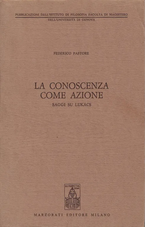 La conoscenza come azione : saggi su Lukacs