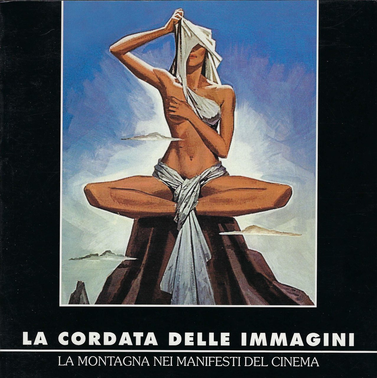 La cordata delle immagini: la montagna, l'alpinismo e l'esplorazione nei …