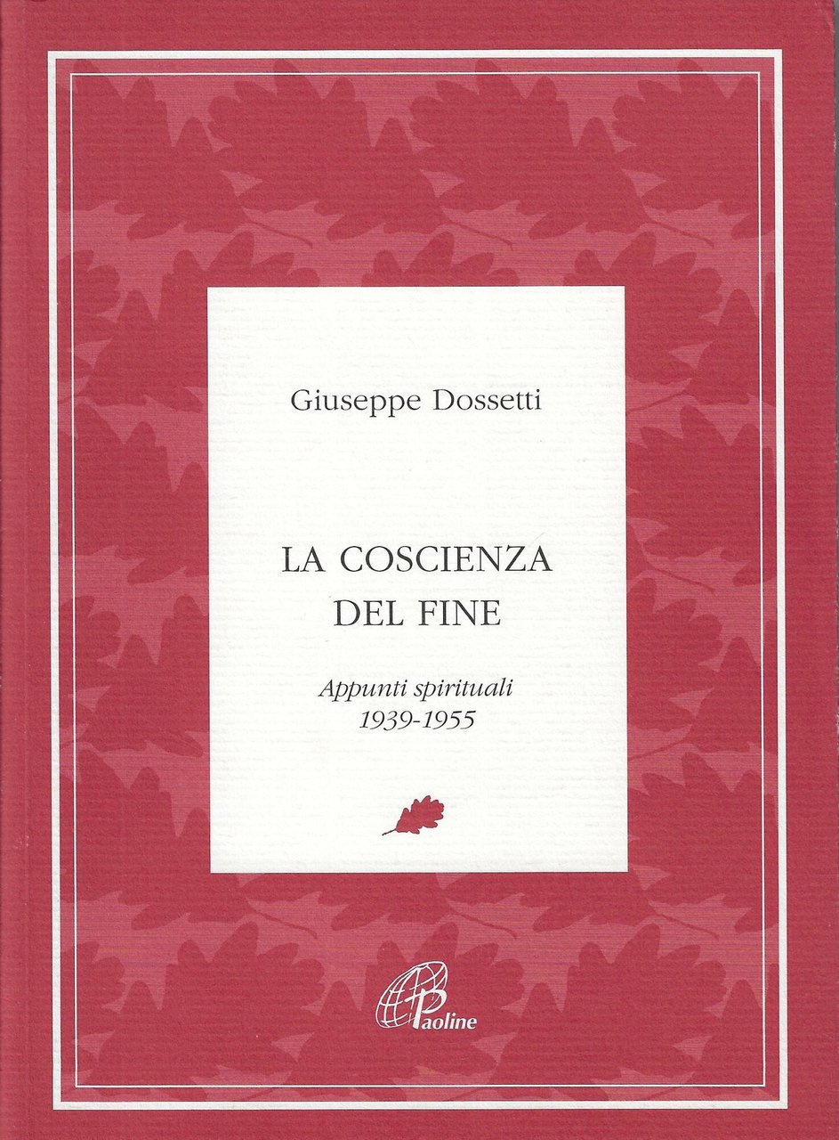 La coscienza del fine. Appunti spirituali 1939-1955