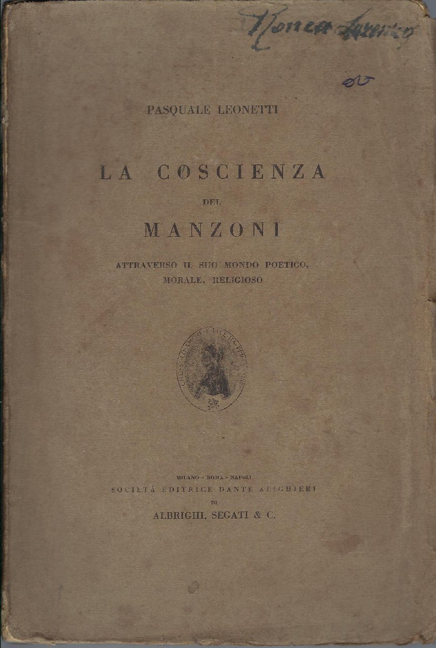 La coscienza del Manzoni attraverso il suo mondo poetico, morale, …