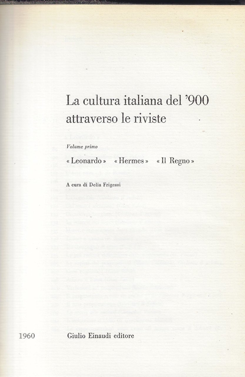 La cultura italiana del '900 attraverso le riviste. Vol. 1, …