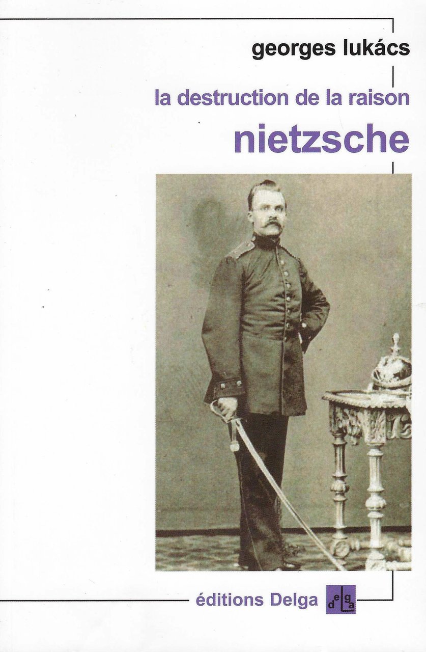 La destruction de la raison. Nietzsche