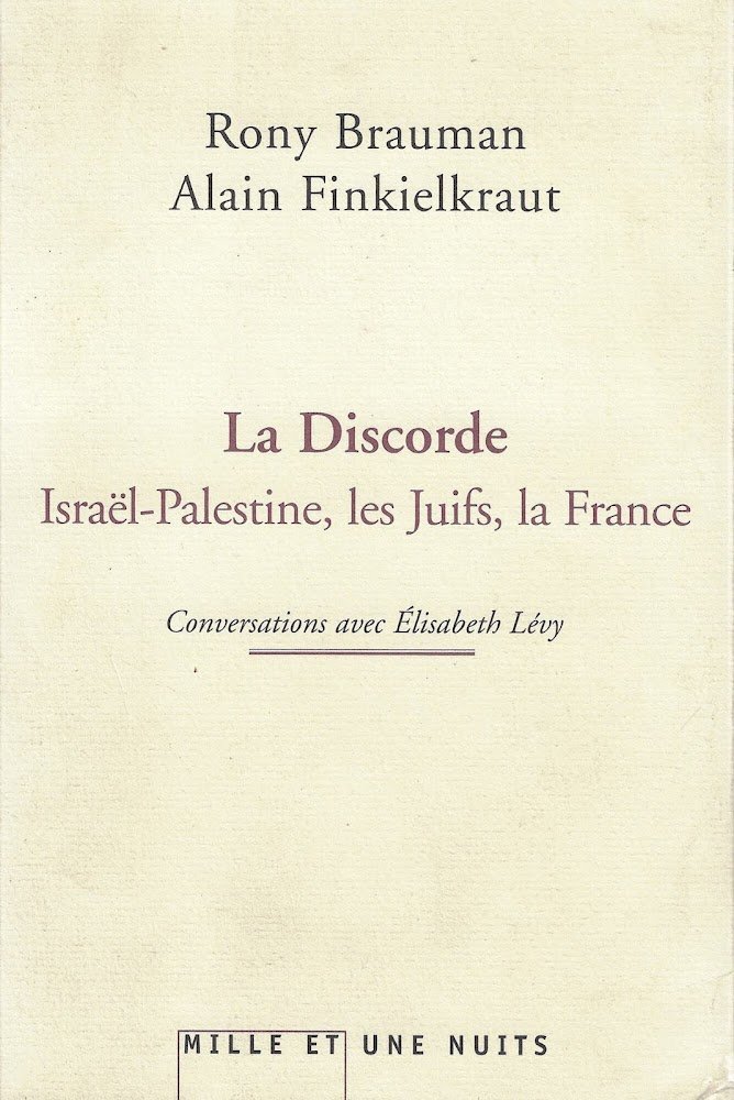 La discorde: Israël-Palestine, les Juifs, la France