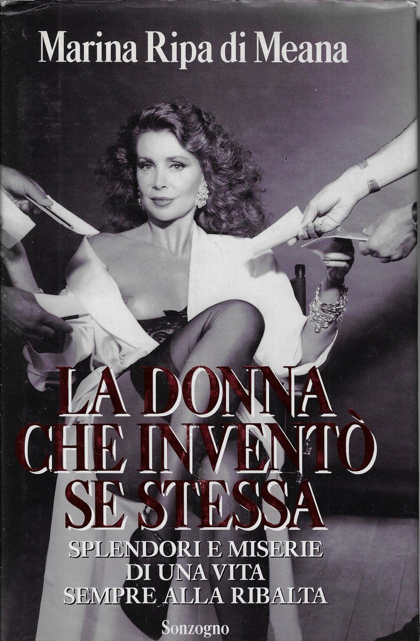 La donna che inventò se stessa. Splendori e miserie di …