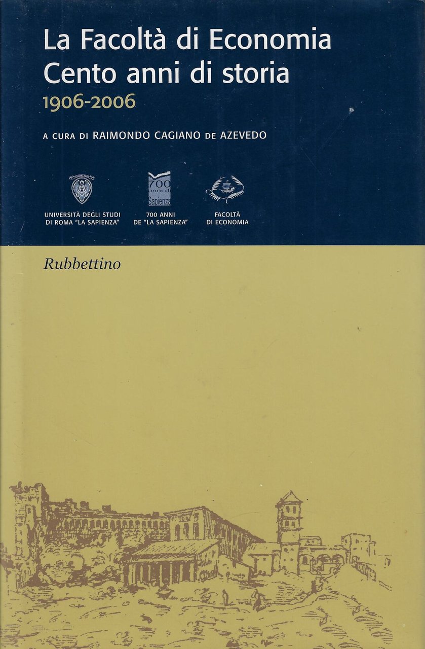 La Facoltà di economia. Cento anni di storia 1906-2006