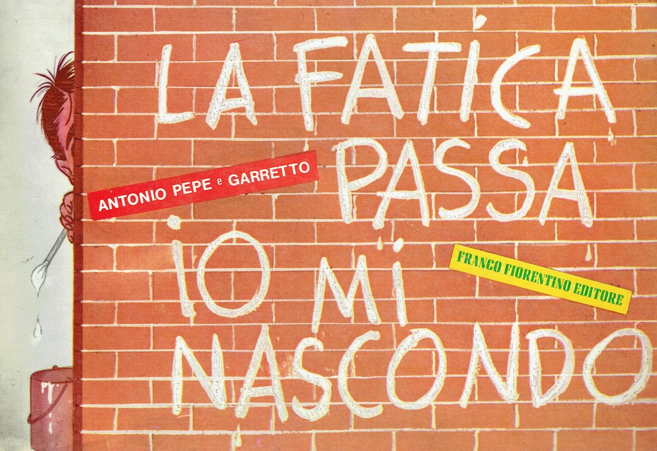 La fatica passa io mi nascondo