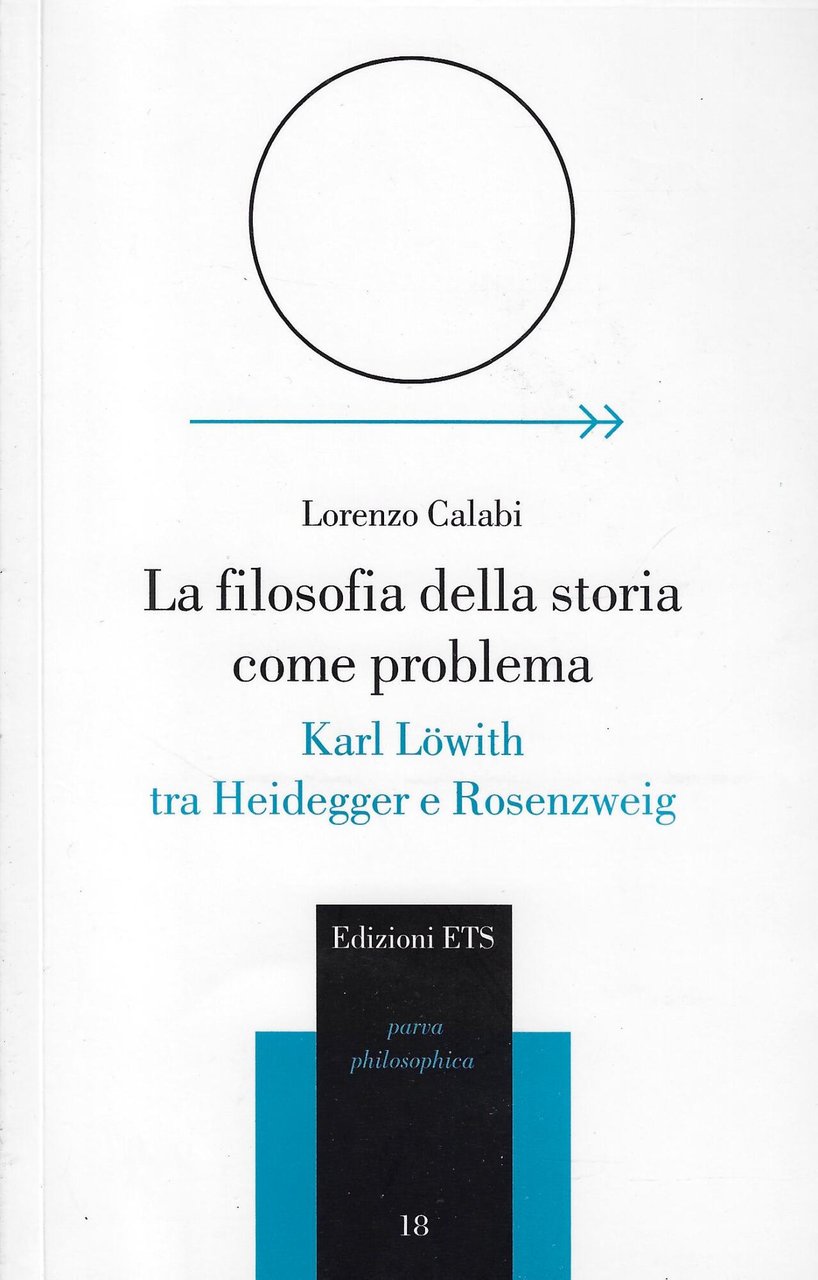 La filosofia della storia come problema. Karl Löwith tra Heidegger …