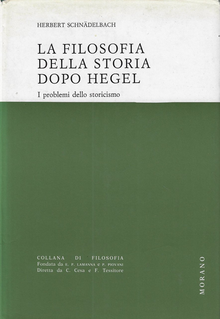 La filosofia della storia dopo Hegel. I problemi dello storicismo